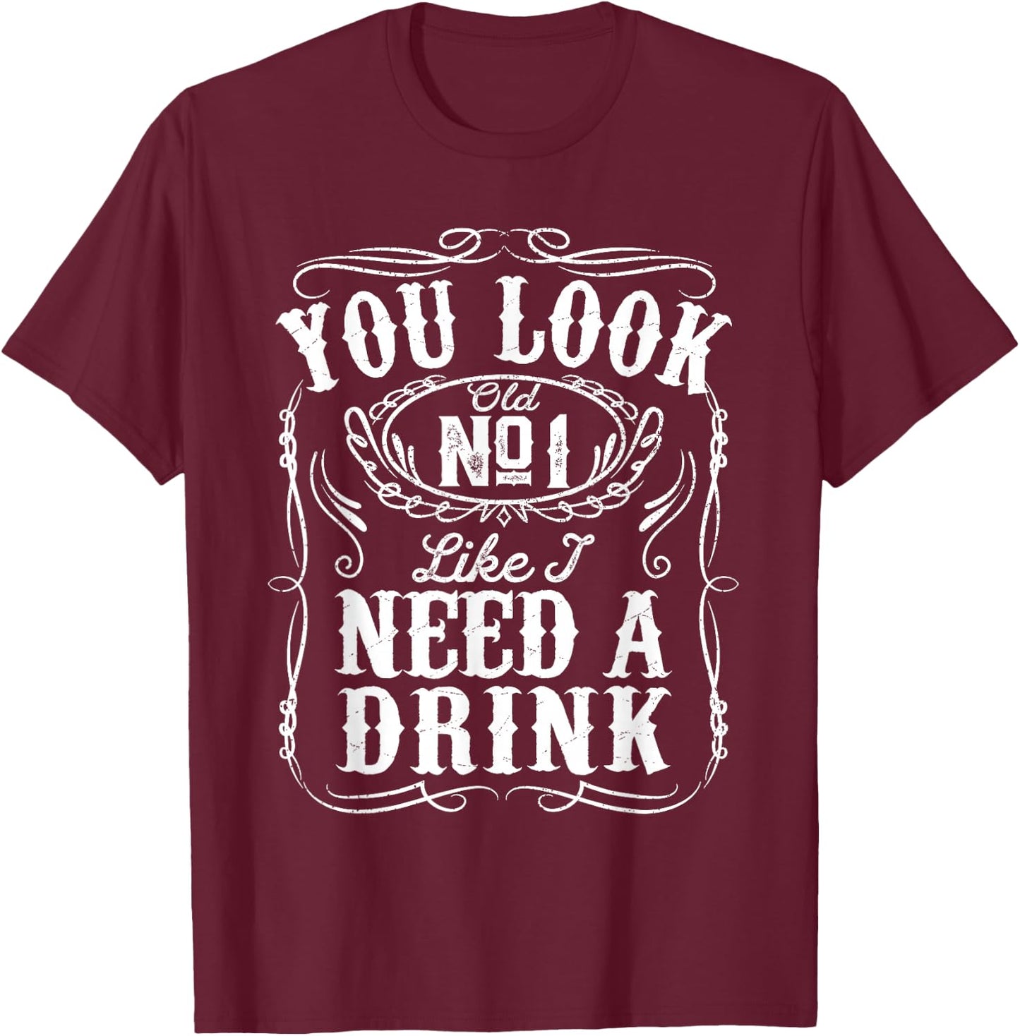 You Look Like I Need A Drink Funny Beer Drinking Music Gift T-Shirt - T-Shirt | Maroon