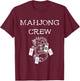 Mahjong Crew Mah Jongg Squad Team Chinese Game Set Group T-Shirt - T-Shirt | Maroon