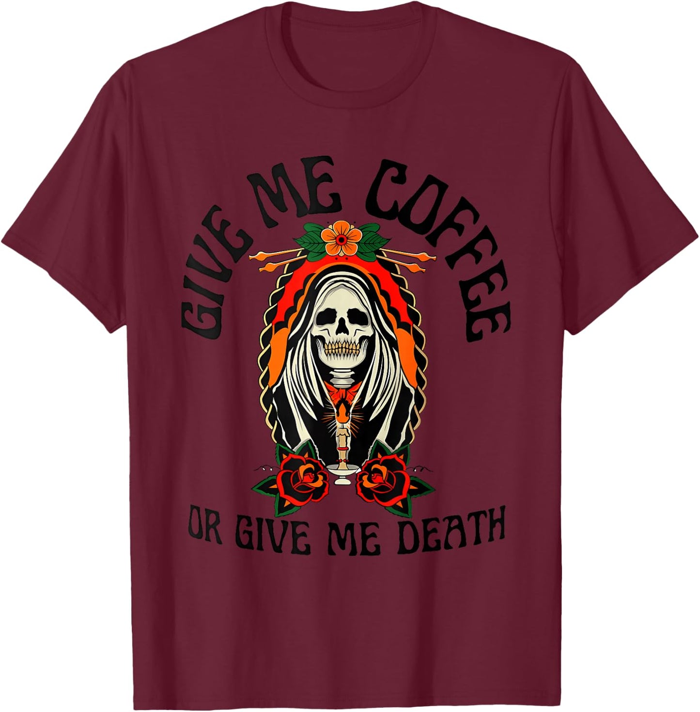 Give Me Coffee Or Give Me Death Apparel T-Shirt - T-Shirt | Maroon