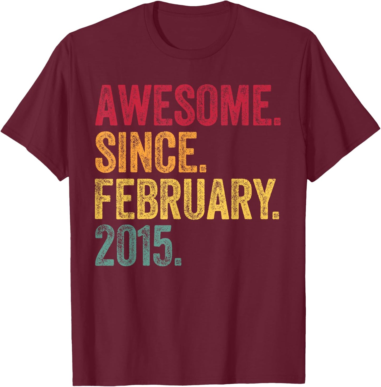 Awesome Since February 2015 11 Years Old 11th Birthday Gift T-Shirt - T-Shirt | Maroon