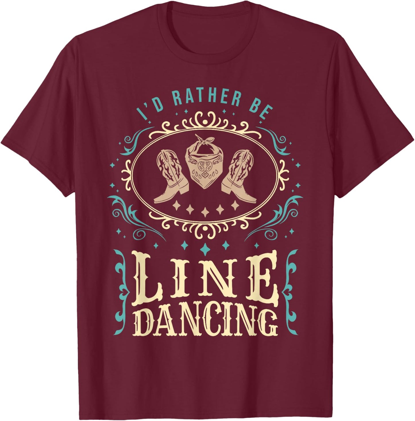 I'd Rather Be Line Dancing Funny Line Dance T-Shirt - T-Shirt | Maroon