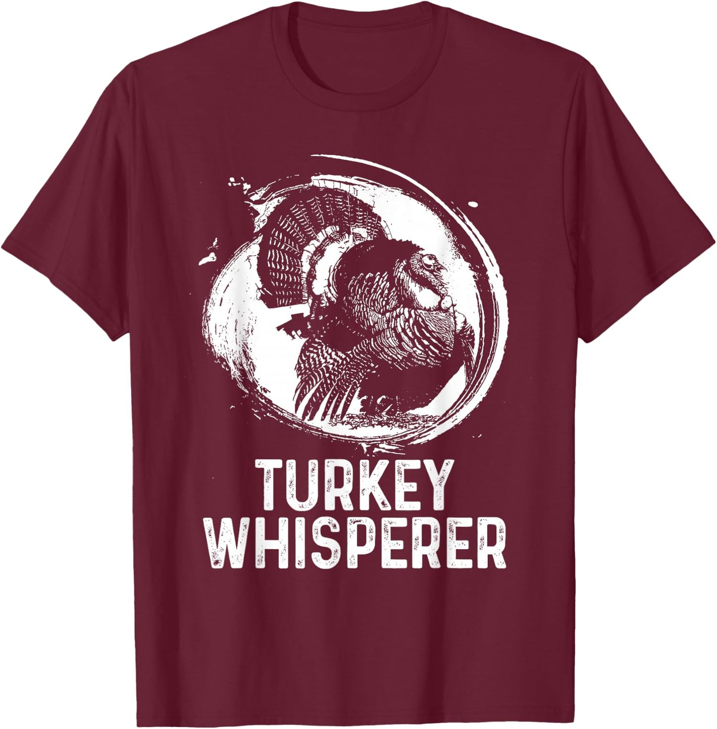 Turkey Hunter I'm A Turkey Whisperer Hunting T-Shirt - T-Shirt | Maroon