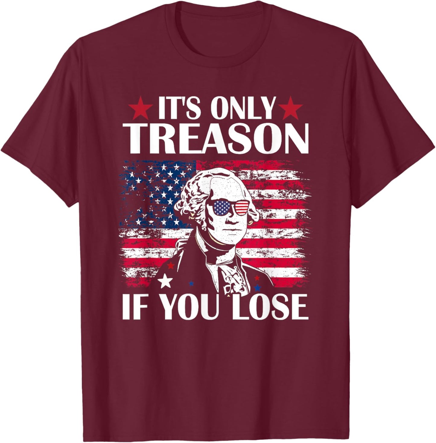 George Washington It's Only Treason If You Lose 4th Of July Kids Men T-Shirt - T-Shirt | Maroon