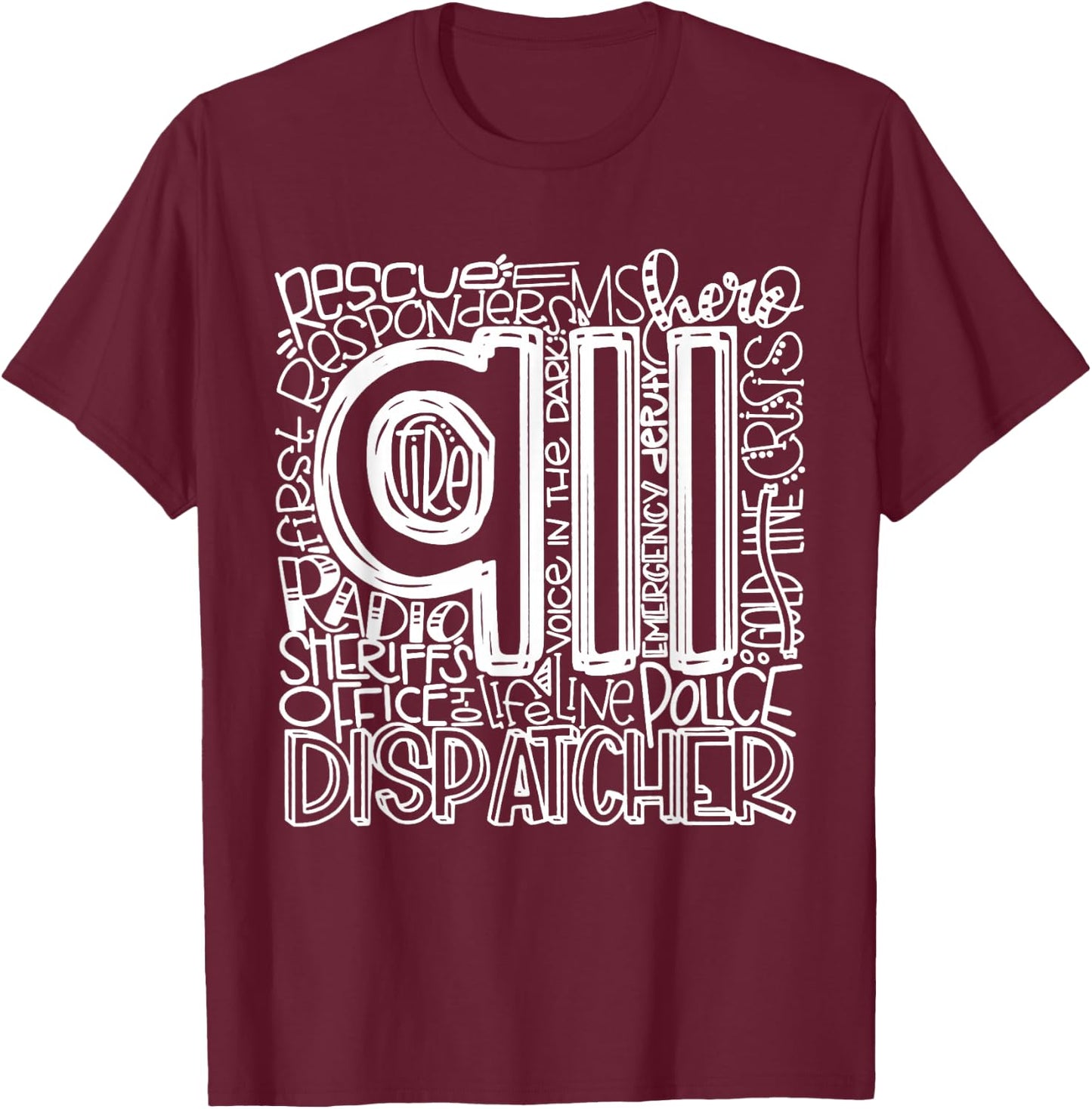 911 Dispatcher Shirt | First Responder Shirt | 911 Calls T-Shirt - T-Shirt | Maroon
