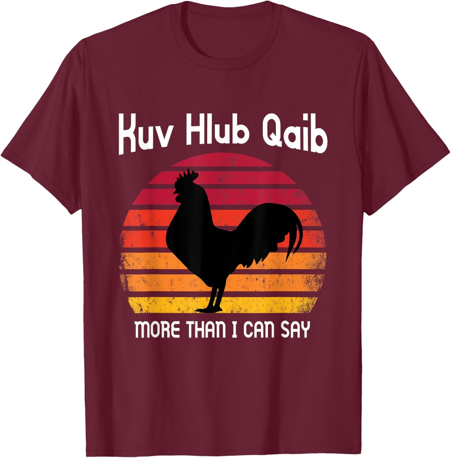 I love Chicken more than I can say Funny Gift T-Shirt - T-Shirt | Maroon