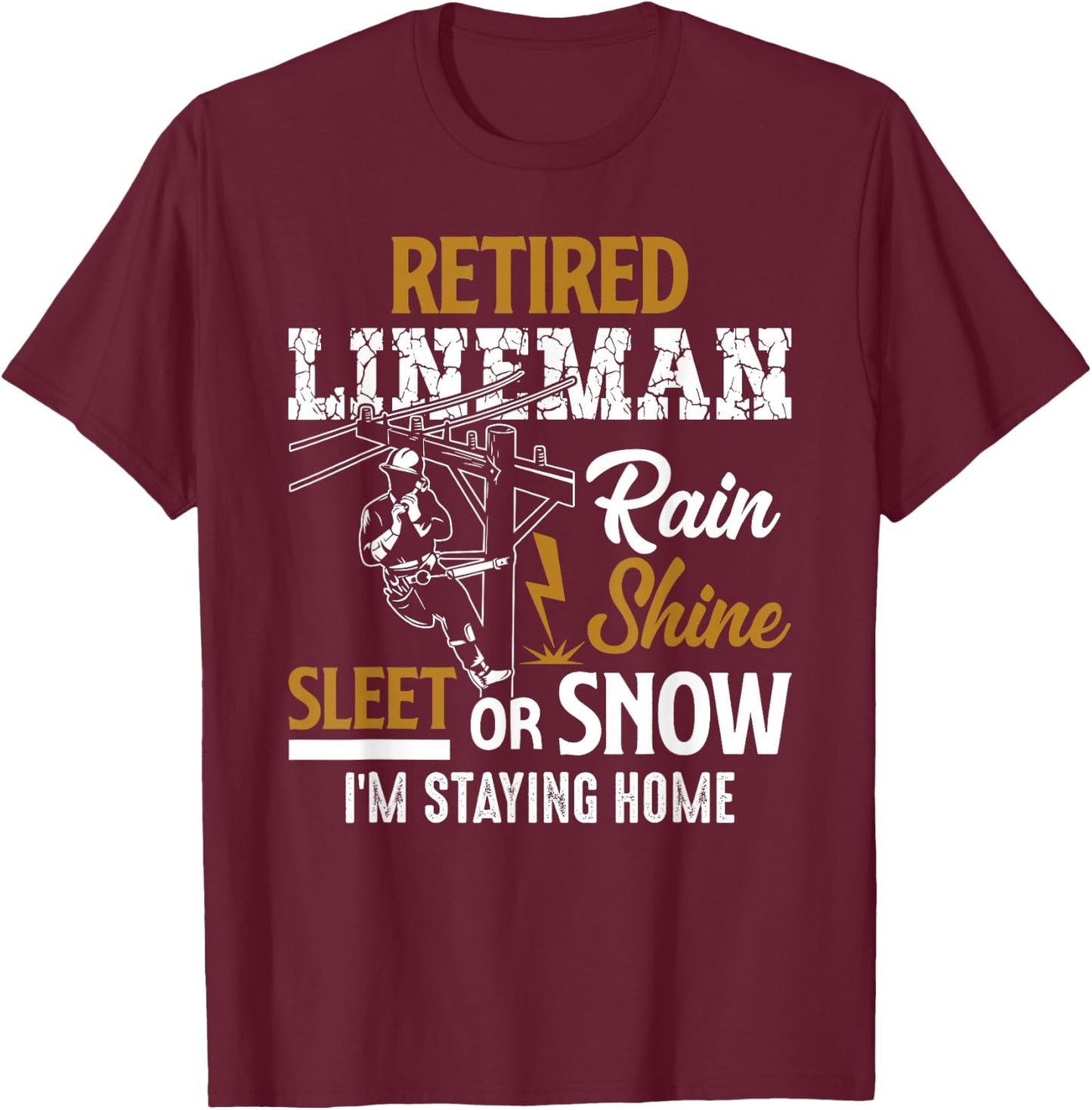 Retired Lineman Man Woman Shirt Funny Retirement Gift T-Shirt - T-Shirt | Maroon