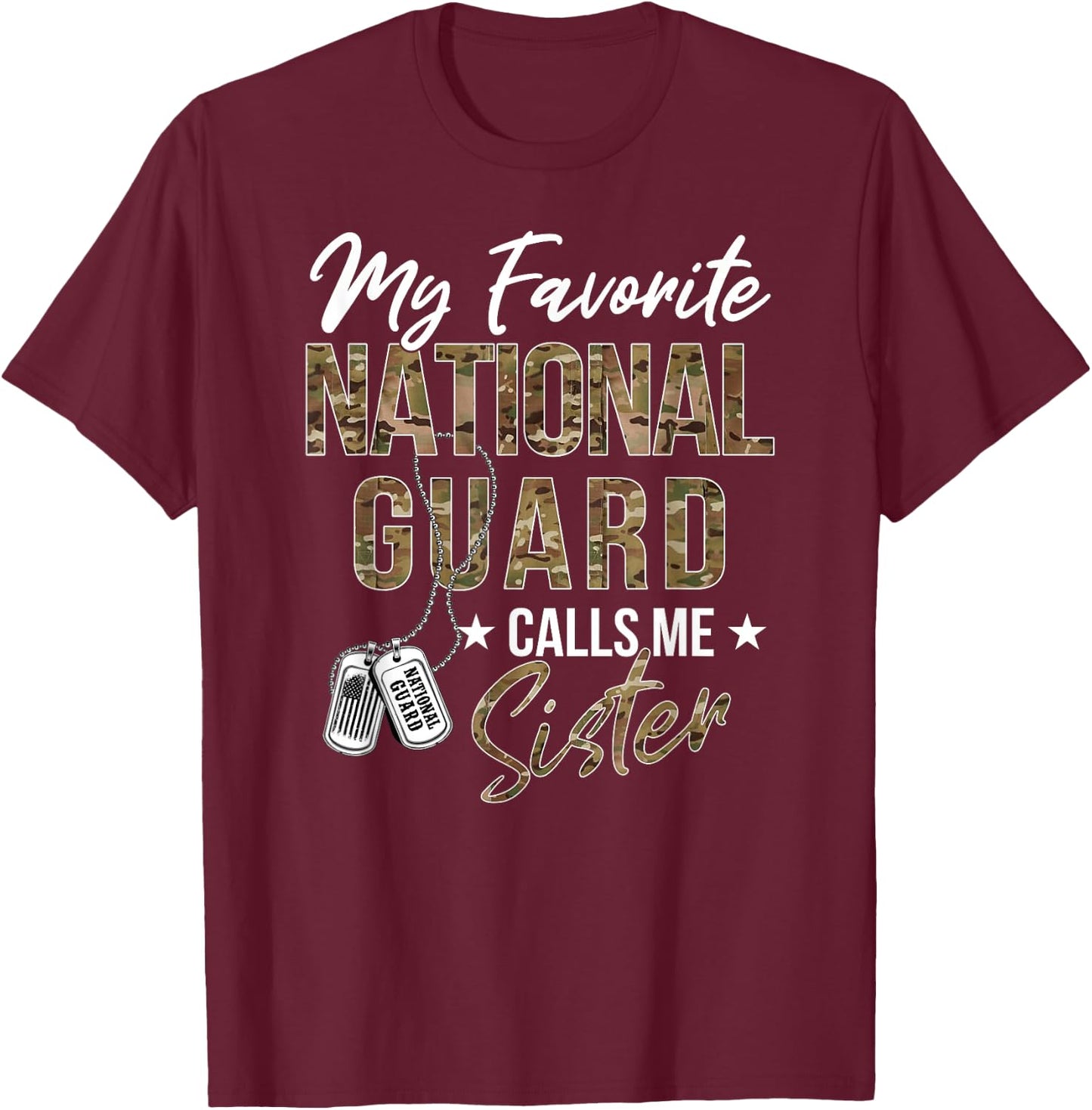 My Favorite National Guard Calls Me Sister Military Family T-Shirt - T-Shirt | Maroon