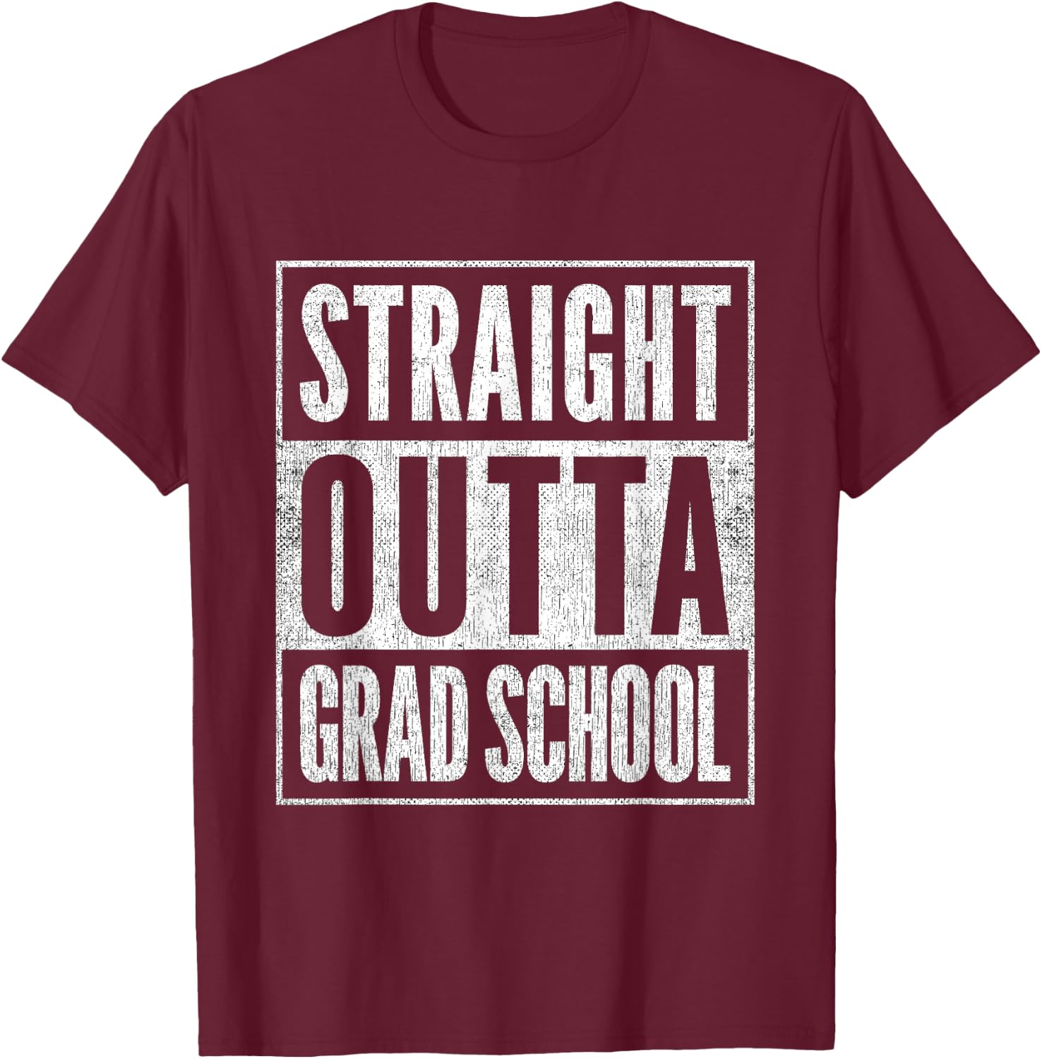 Vintage Academic Graduate Gift Straight Outta Grad School T-Shirt - T-Shirt | Maroon