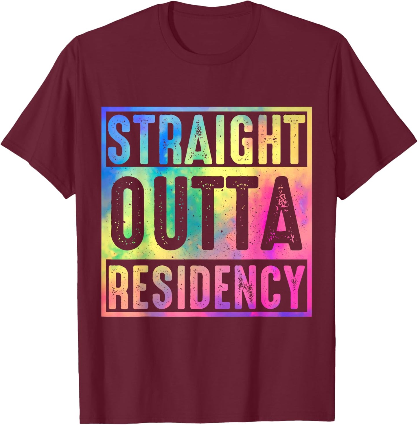 Straight Outta Residency graduation medical degree T-Shirt - T-Shirt | Maroon