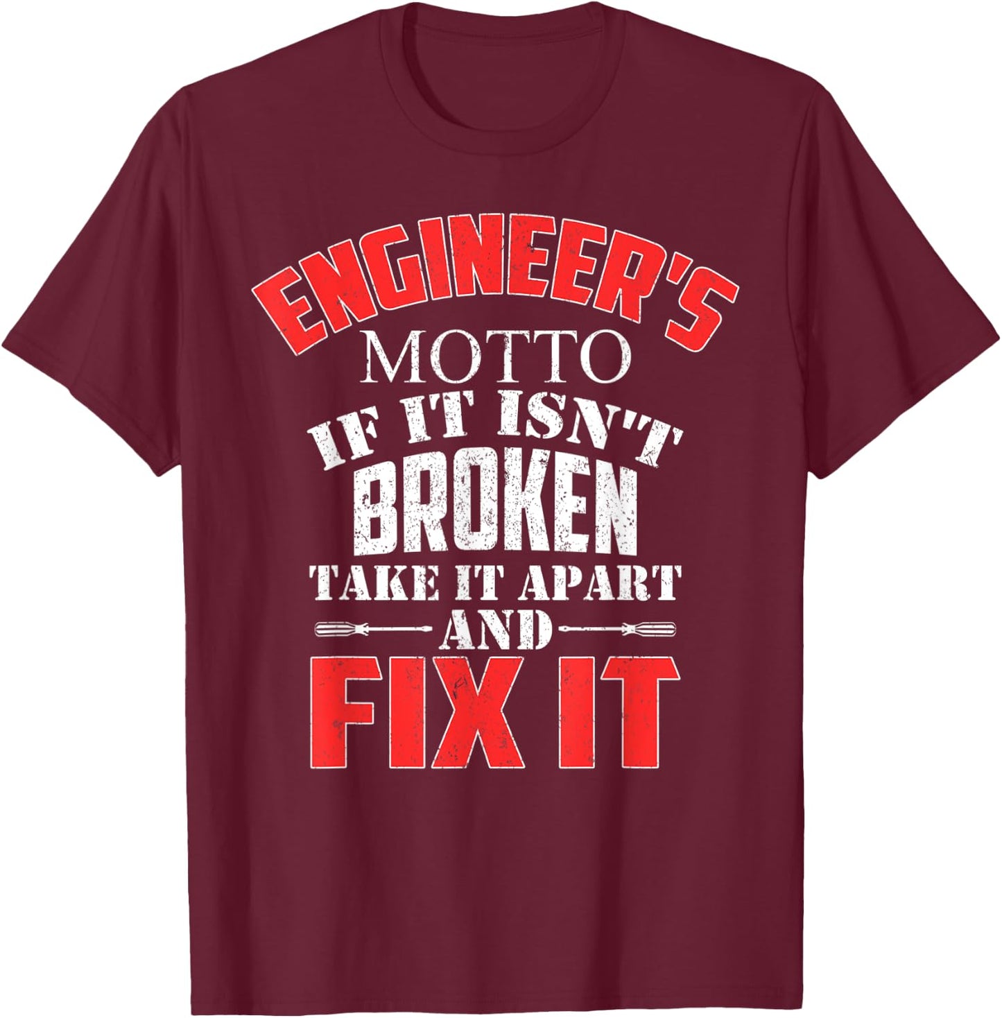 Computergear Funny Engineers Motto Engineering T-Shirt - T-Shirt | Maroon
