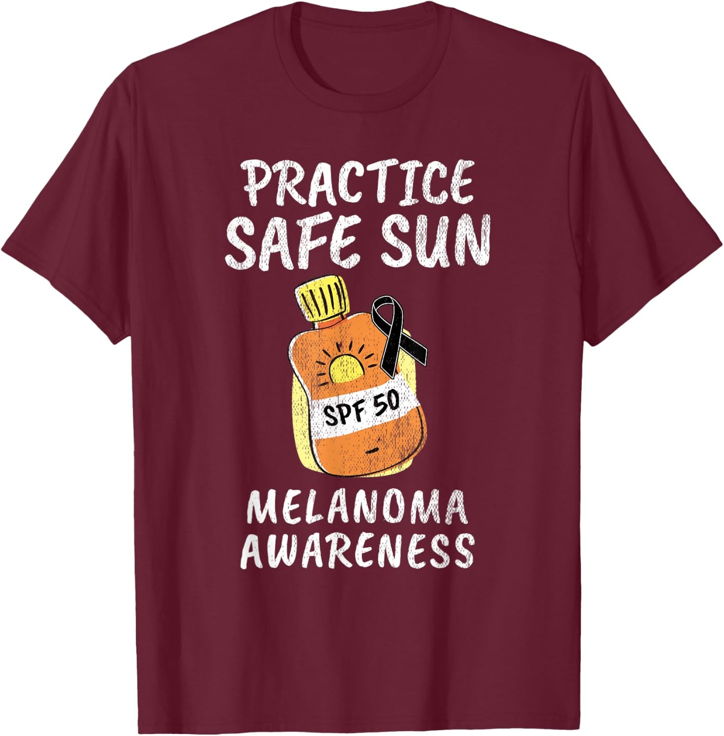 Practice Safe Sun Melanoma Cancer Awareness T-Shirt - T-Shirt | Maroon
