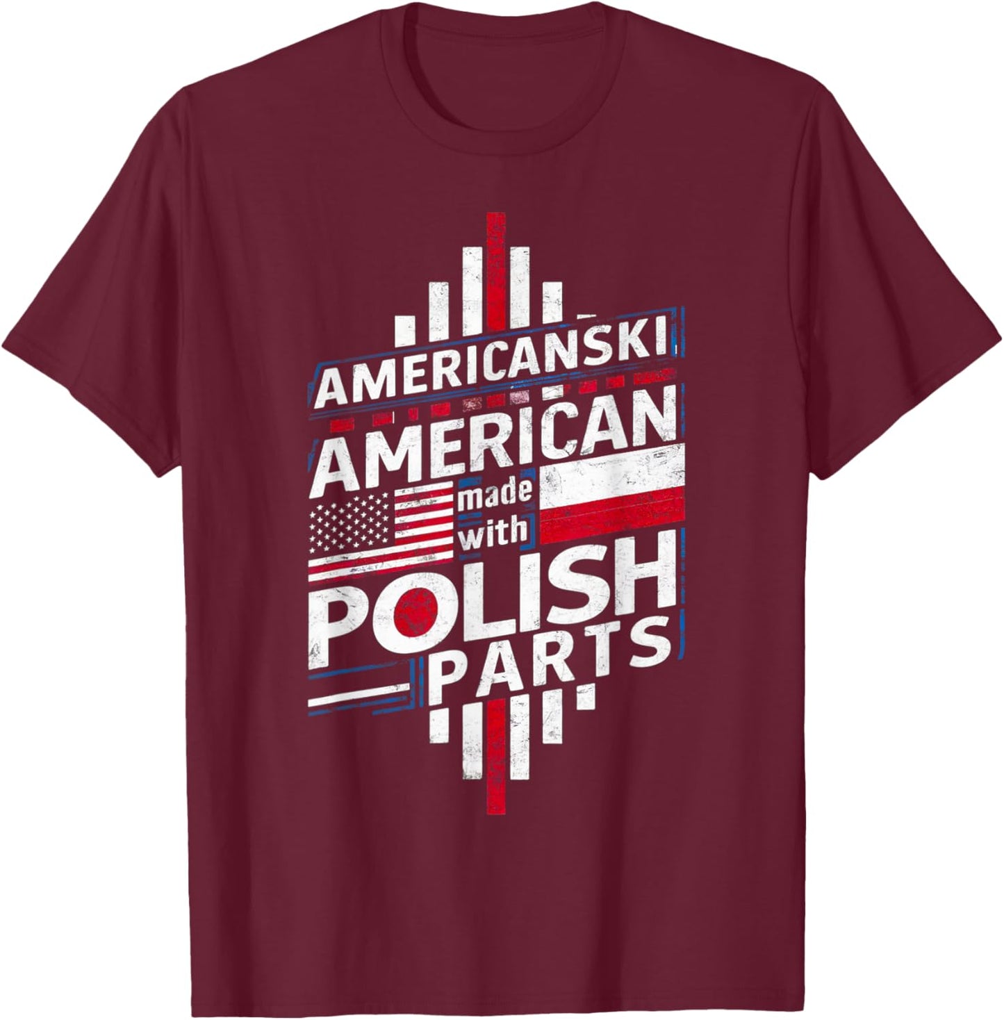Americanski American Made With Polish Parts Polish Roots T-Shirt - T-Shirt | Maroon