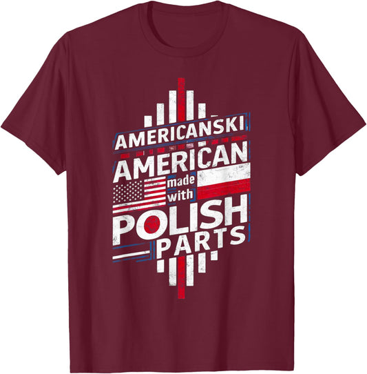 Americanski American Made With Polish Parts Polish Roots T-Shirt - T-Shirt | Maroon