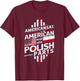 Americanski American Made With Polish Parts Polish Roots T-Shirt - T-Shirt | Maroon