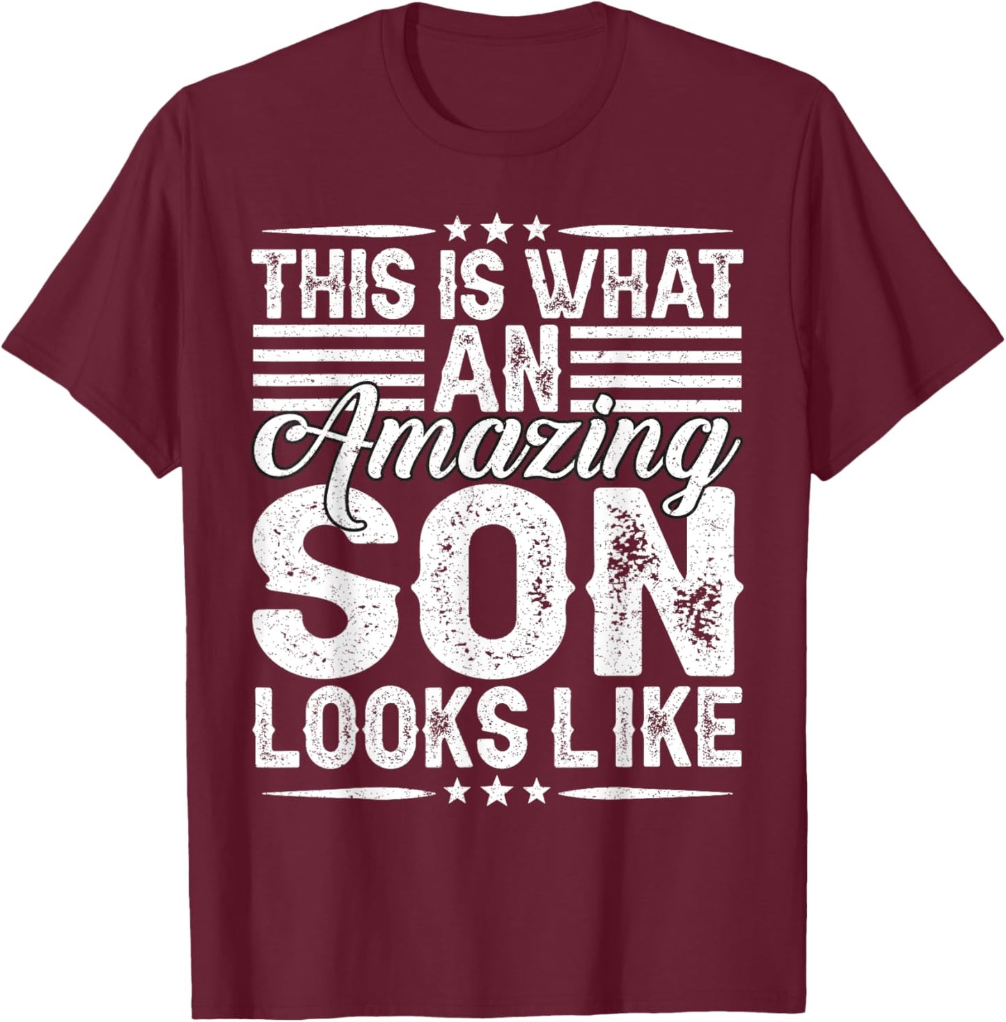 This Is What An Amazing Son Looks Like Funny Dad And Mom T-Shirt - T-Shirt | Maroon