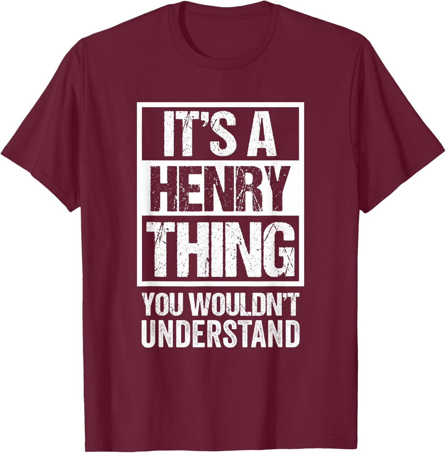 It's A Henry Thing You Wouldn't Understand - Family Name T-Shirt - T-Shirt | Maroon
