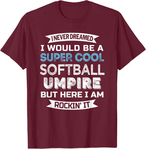 Funny Softball Umpire Gift Appreciation T-Shirt - T-Shirt | Maroon