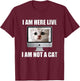 I Am Here Live I Am Not A Cat Funny Lawyer Cat Meme T-Shirt - T-Shirt | Maroon