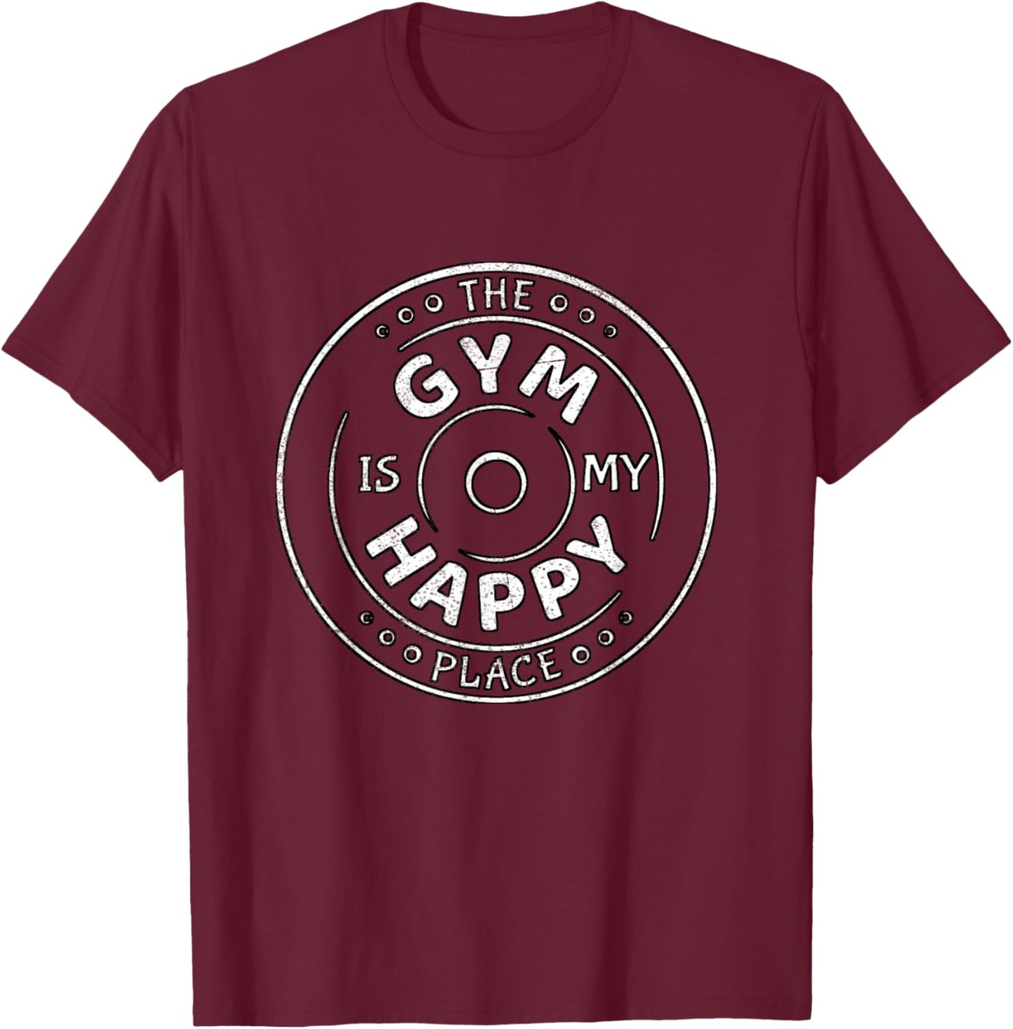 The Gym Is My Happy Place Fun Weight Lifting Running Gym T-Shirt - T-Shirt | Maroon