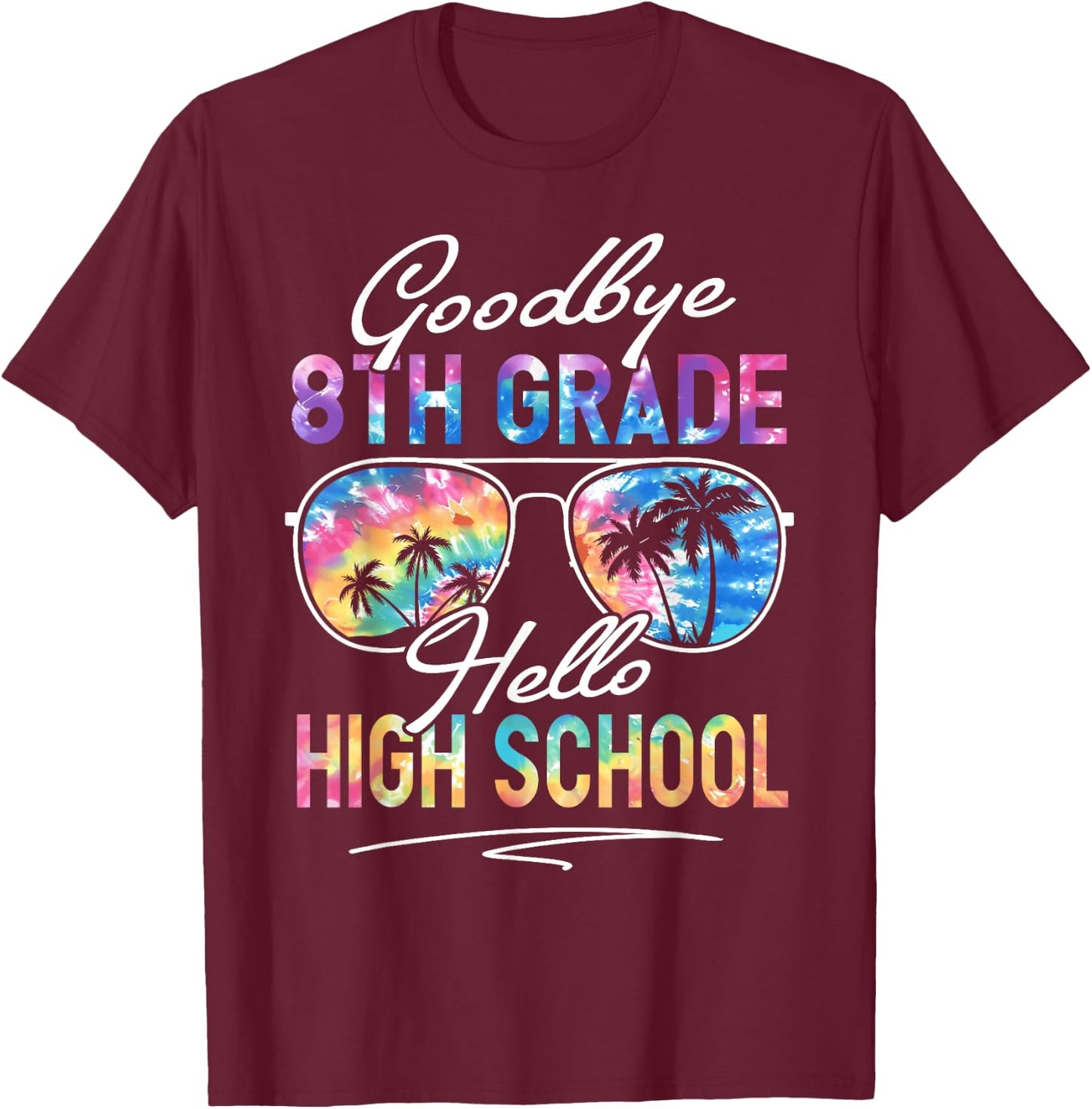 Tie dye Goodbye 8th Grade Hello High School Summer Student T-Shirt - T-Shirt | Maroon