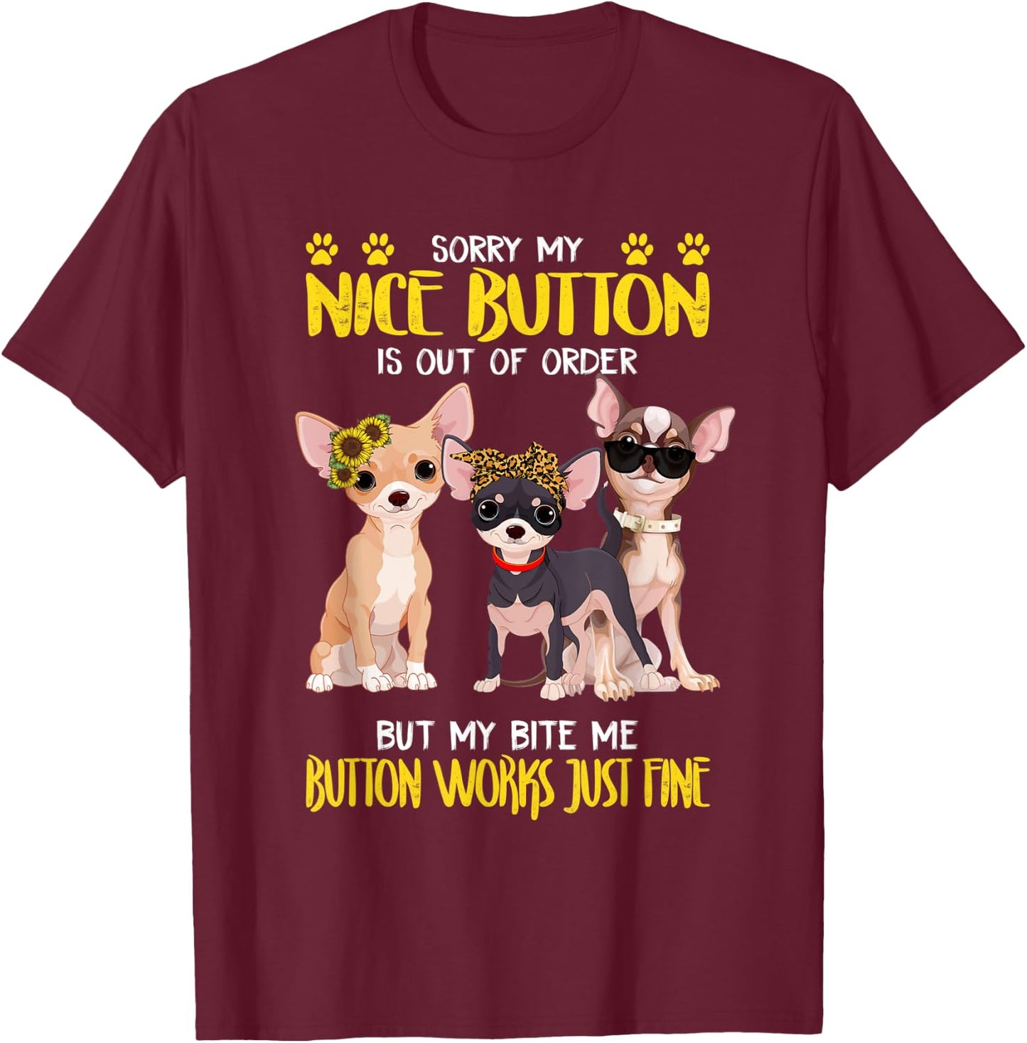 Bite Me Button Works Just Fine Chihuahua Dog Lover Dog Mom Men Women T-Shirt - T-Shirt | Maroon