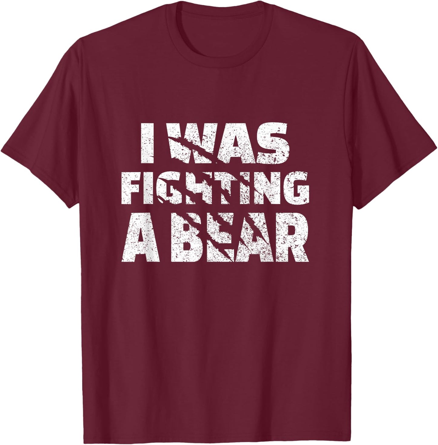 Funny Injury Recovery I was Fighting A Bear T-Shirt - T-Shirt | Maroon