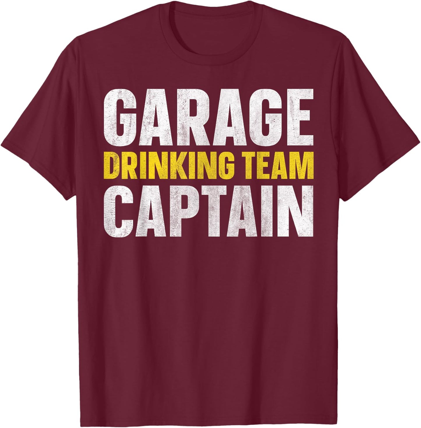 Garage Drinking Team Captain T-Shirt - T-Shirt | Maroon