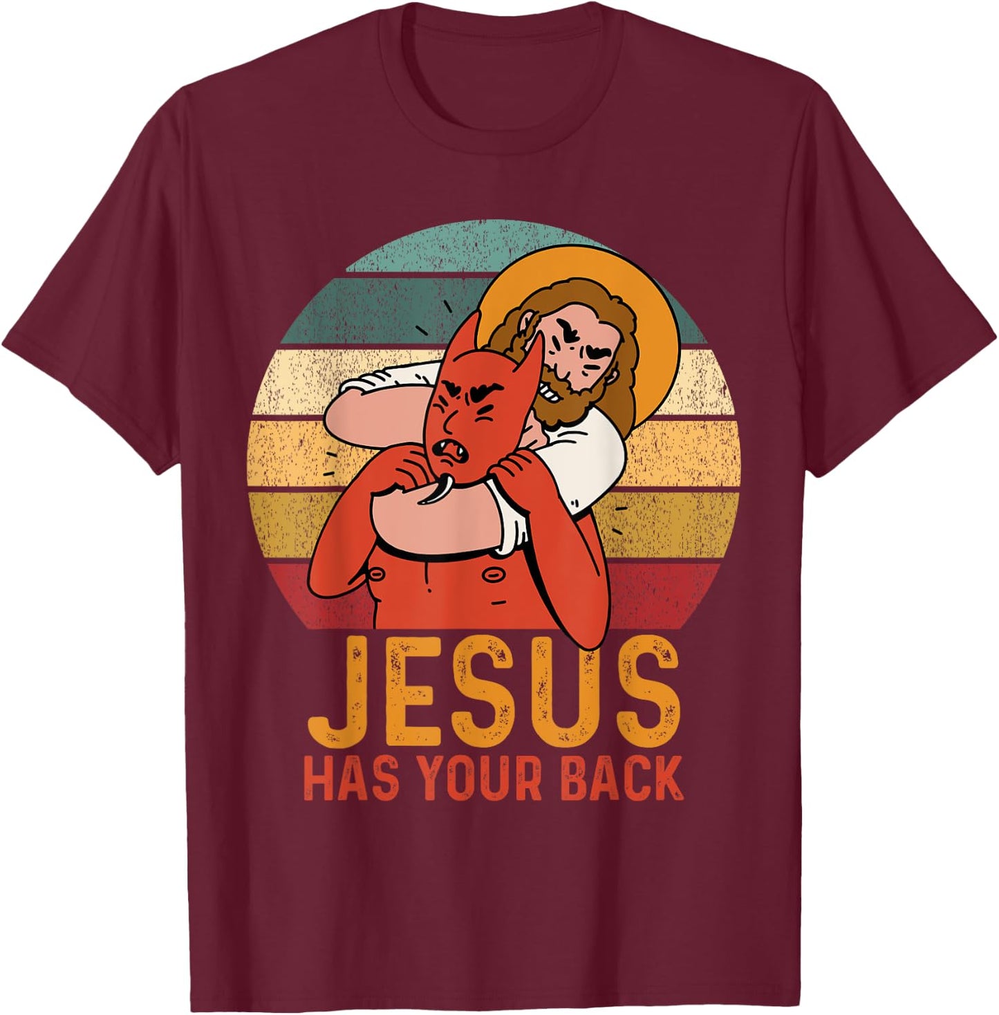 Jesus Has Your Back Jesus Fights The Devil Jesus Lovers T-Shirt - T-Shirt | Maroon