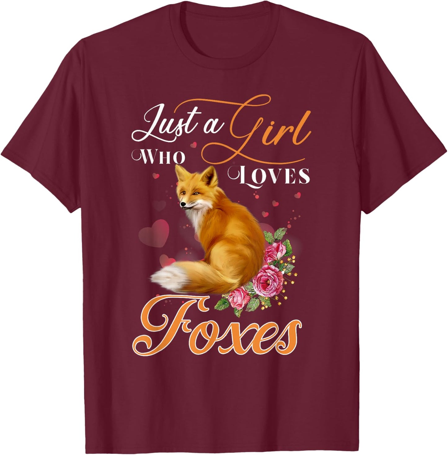 Fun Just a Girl Who Loves Foxes Girls, Women & Coyote Lovers T-Shirt - T-Shirt | Maroon