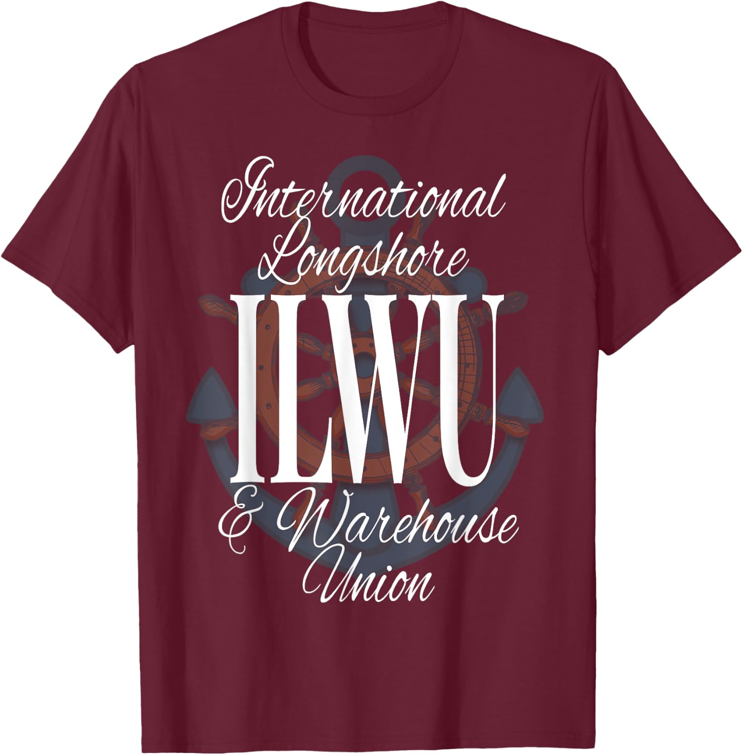 ILWU International Longshore Warehouse Union Wheel Anchor T-Shirt - T-Shirt | Maroon