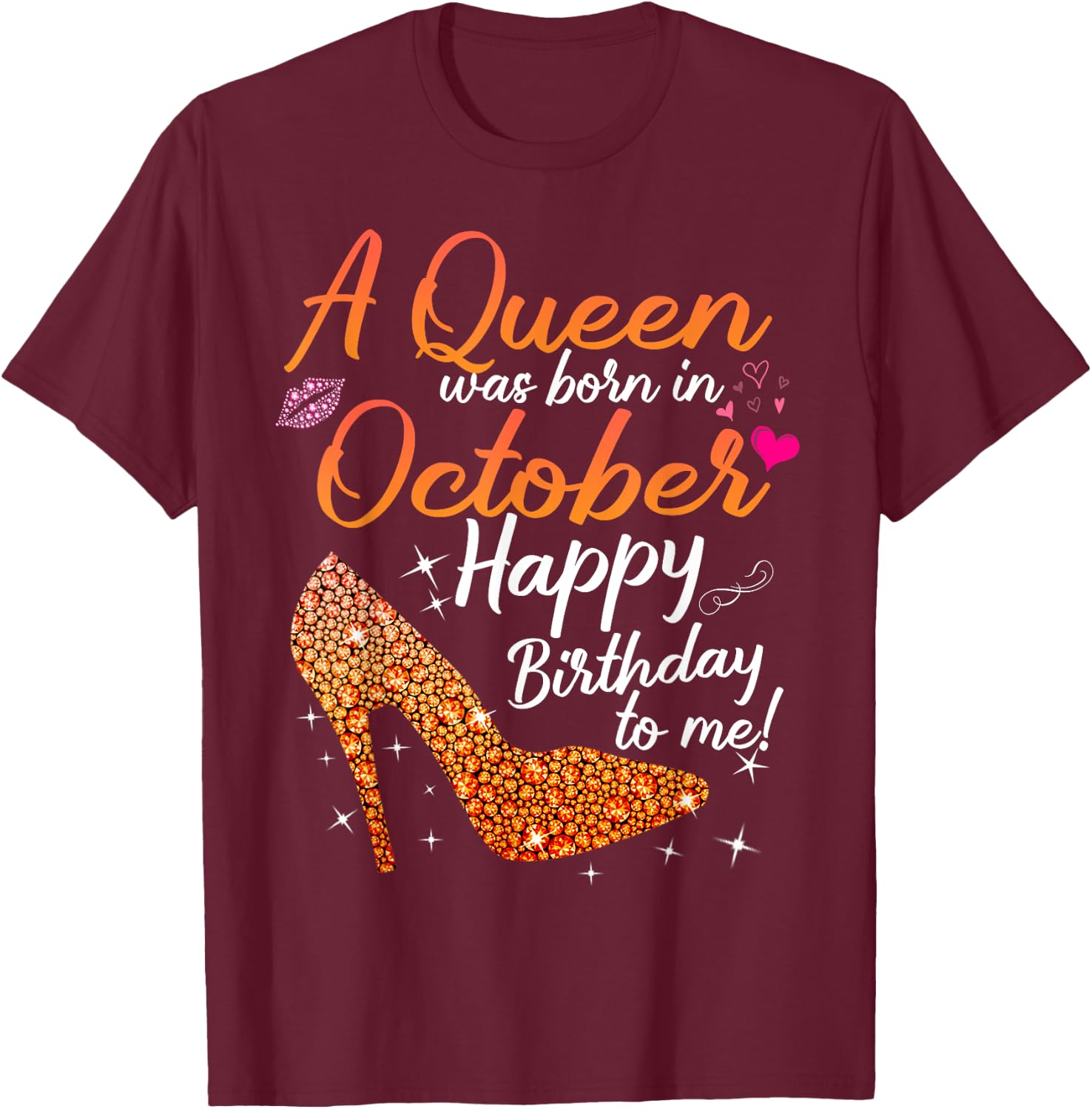 Queens Are Born In October October birthday s T-Shirt - T-Shirt | Maroon