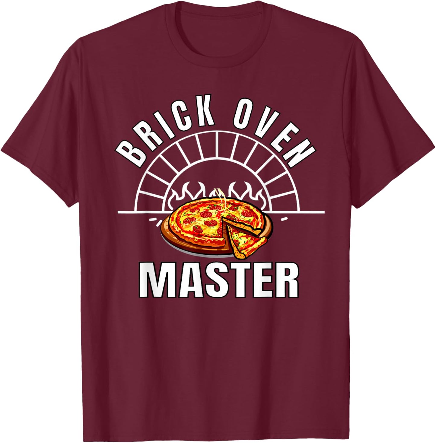 Brick Oven Pizza Maker Master T-Shirt - T-Shirt | Maroon