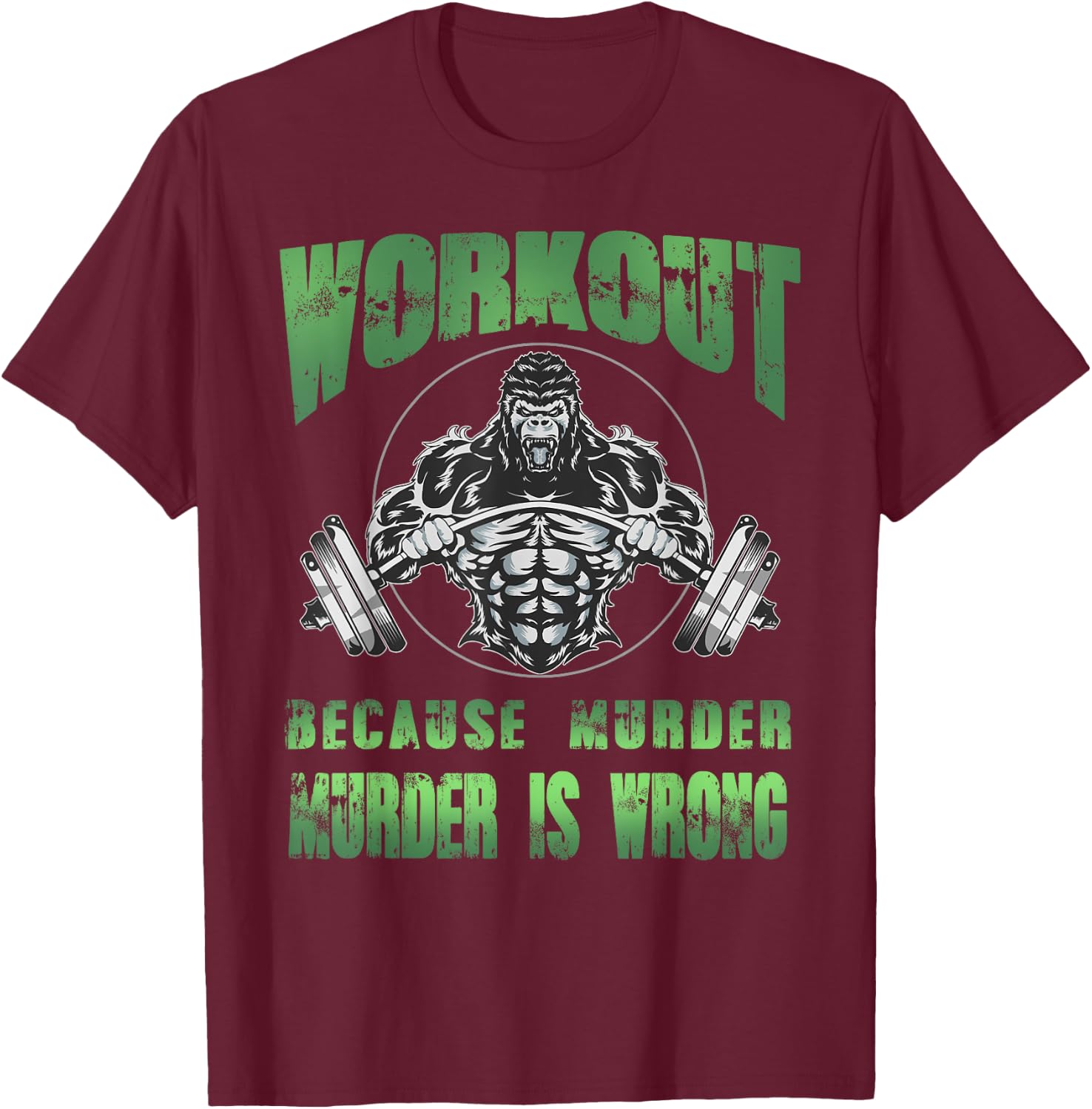 Workout because murder is wrong angry gorilla weight lifting T-Shirt - T-Shirt | Maroon