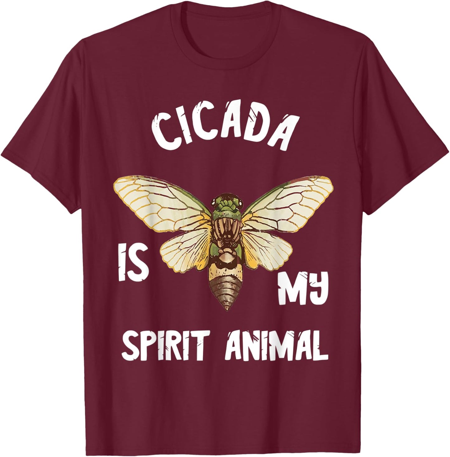 Cicada Is My Spirit Animal Magicicada Brood Insect Bug Lover T-Shirt - T-Shirt | Maroon