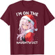 Christmas Naughty List Cute Anime Girl Santa Hat Anime Otaku T-Shirt - T-Shirt | Maroon