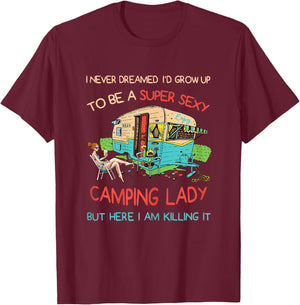 Super Sexy Camping Lady Happy Glamper Glamping Vacation T-Shirt - T-Shirt | Maroon
