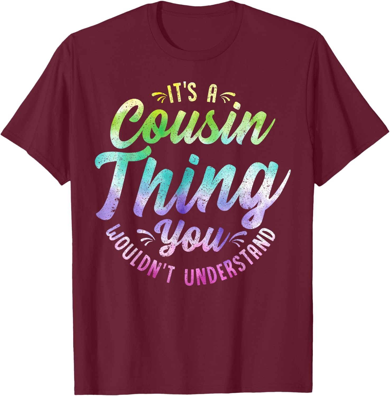 It's A Crazy Cousin Thing Cool Hippie Tie Dye Cousin Squad T-Shirt - T-Shirt | Maroon