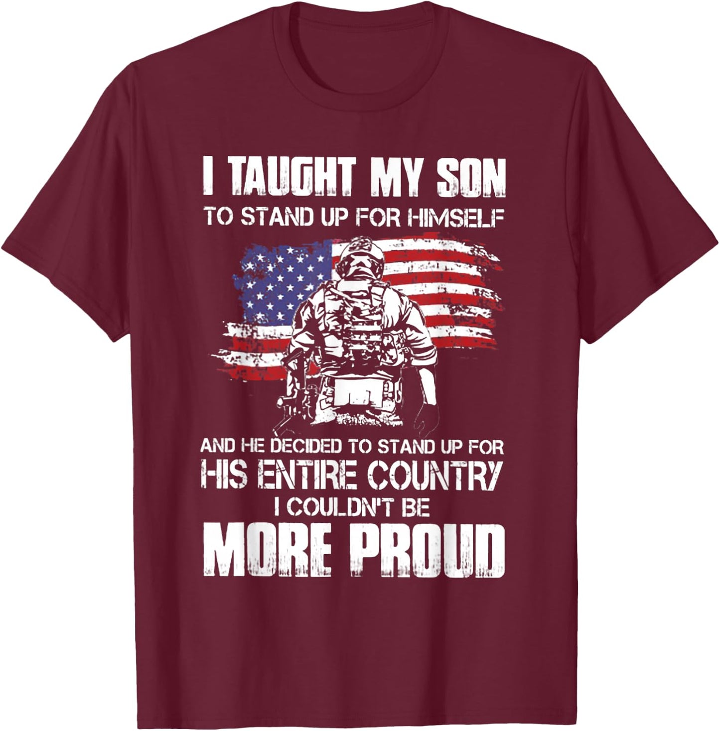 I Taught My Son To Stand Up For Himself Firefighter T-Shirt - T-Shirt | Maroon