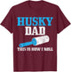 Husky Dad Dog Hair Funny Siberian Husky T-Shirt - T-Shirt | Maroon
