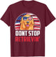 Funny Golden Retriever Don't Stop Retrieving 4th of July T-Shirt - T-Shirt | Maroon