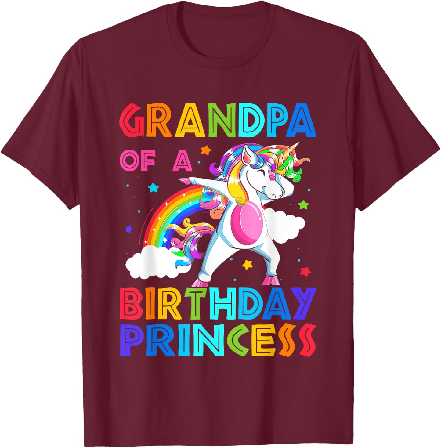Grandpa Of The Birthday Princess Unicorn Rainbow Gifts T-Shirt - T-Shirt | Maroon