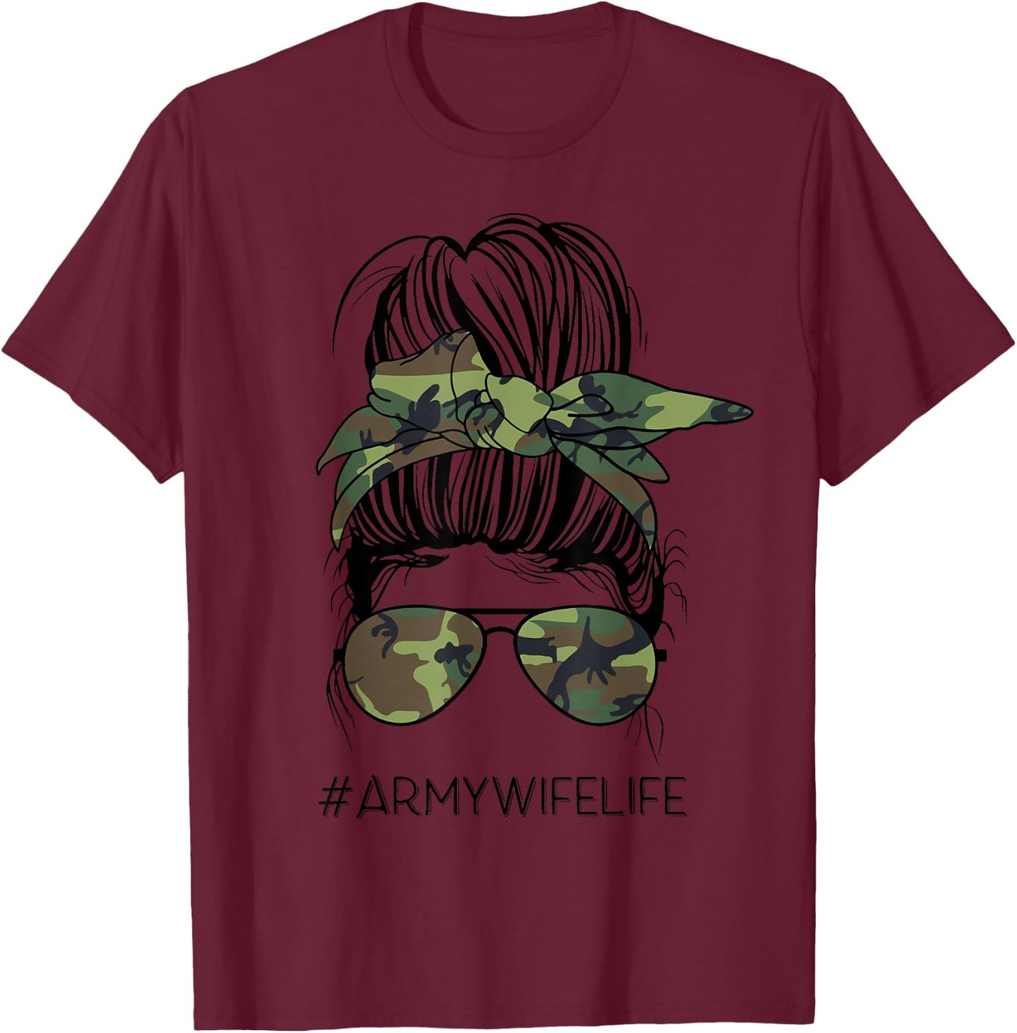 Messy Bun Army Wife Life Camo Print Sunglasses Mothers Day T-Shirt - T-Shirt | Maroon