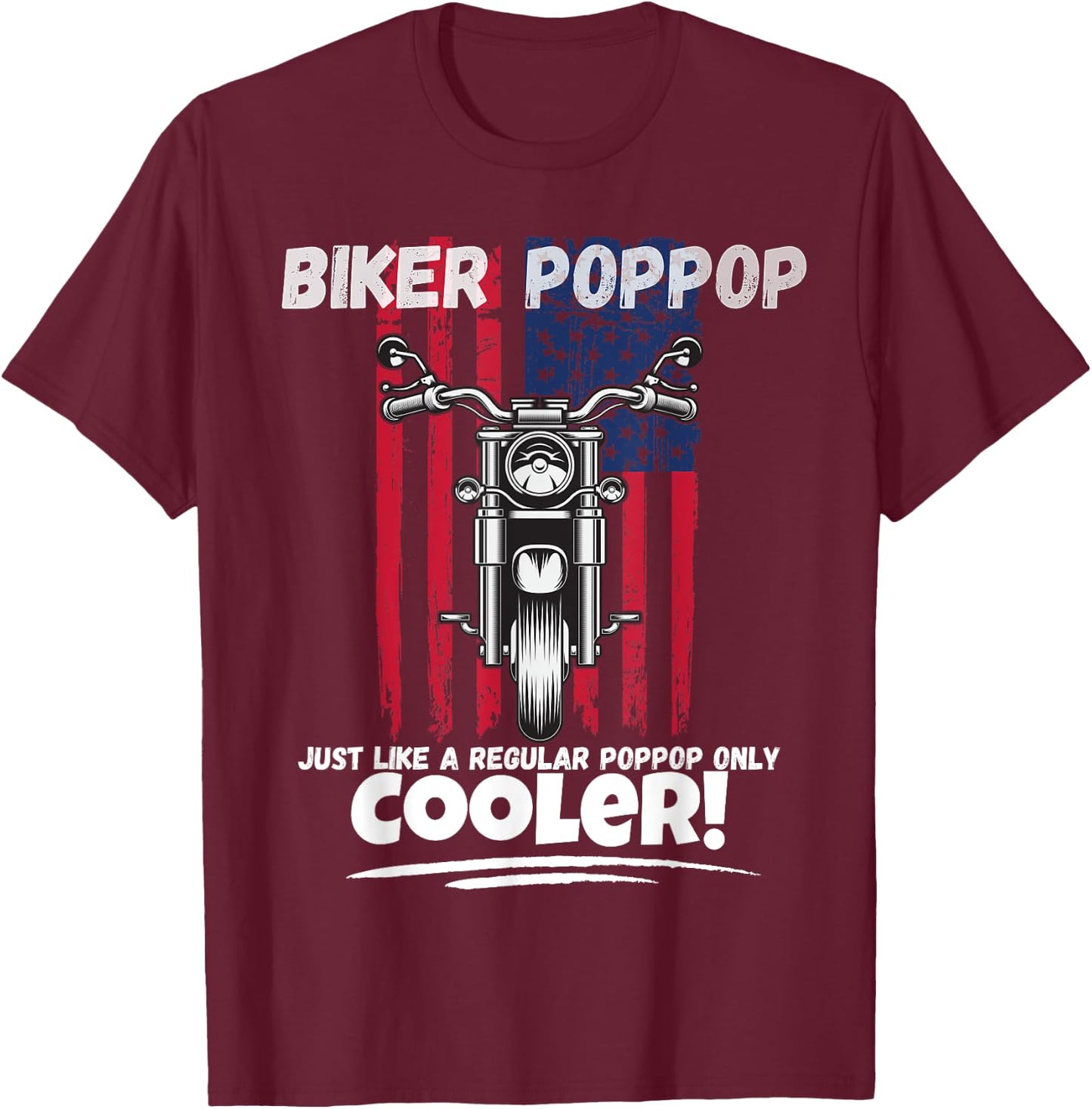 Biker Poppop Just Like a Regular Poppop Gift Poppop T-Shirt - T-Shirt | Maroon