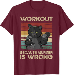 Workout Because Murder Is Wrong Cat Gym Vintage Men Women T-Shirt - T-Shirt | Maroon