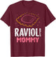 Ravioli Mommy Cute Lover Pasta Raviolis Ravioli Mom Mother T-Shirt - T-Shirt | Maroon