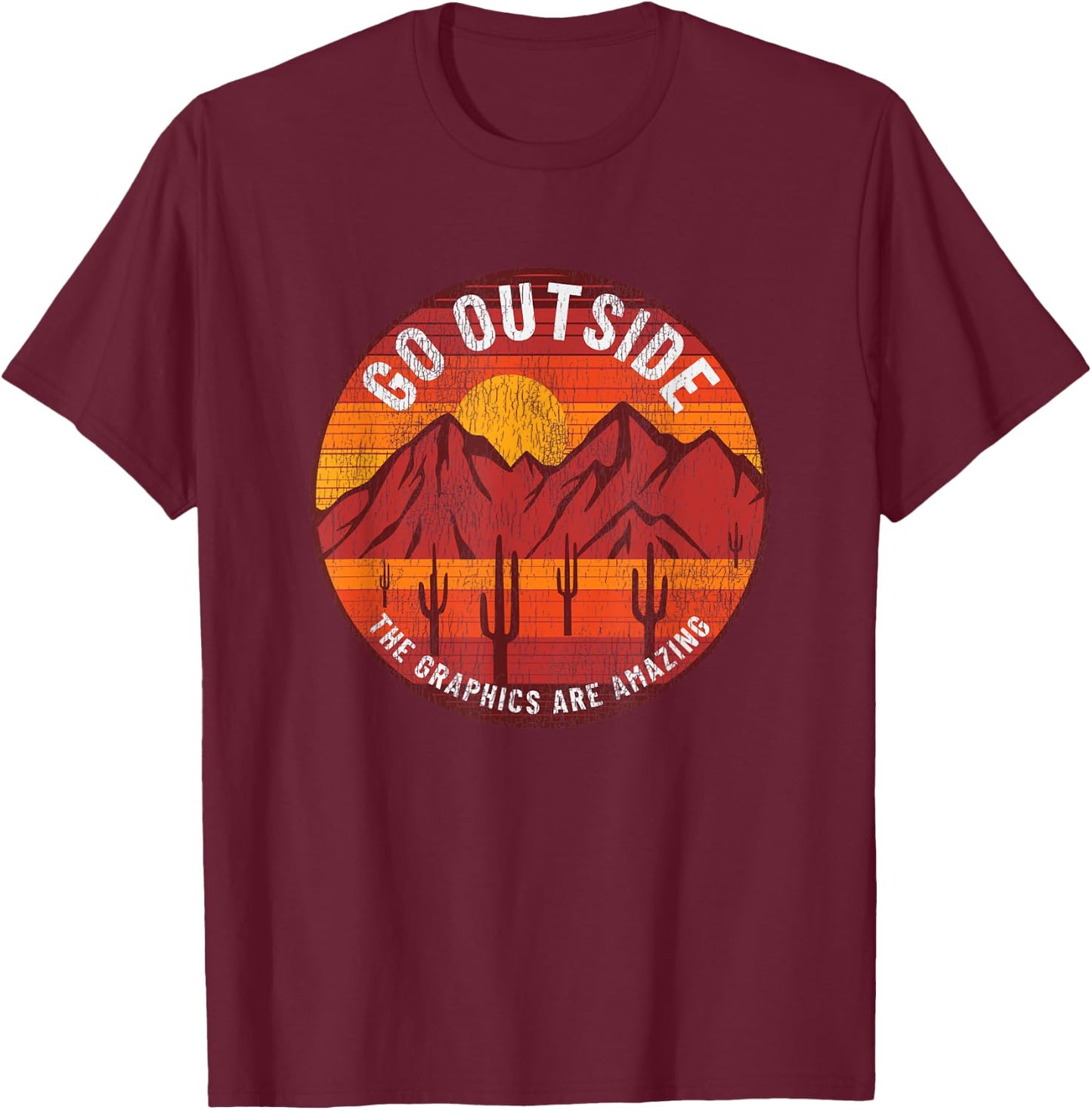 Go Outside The Graphics Are Amazing Hiking Camping Outdoors T-Shirt - T-Shirt | Maroon