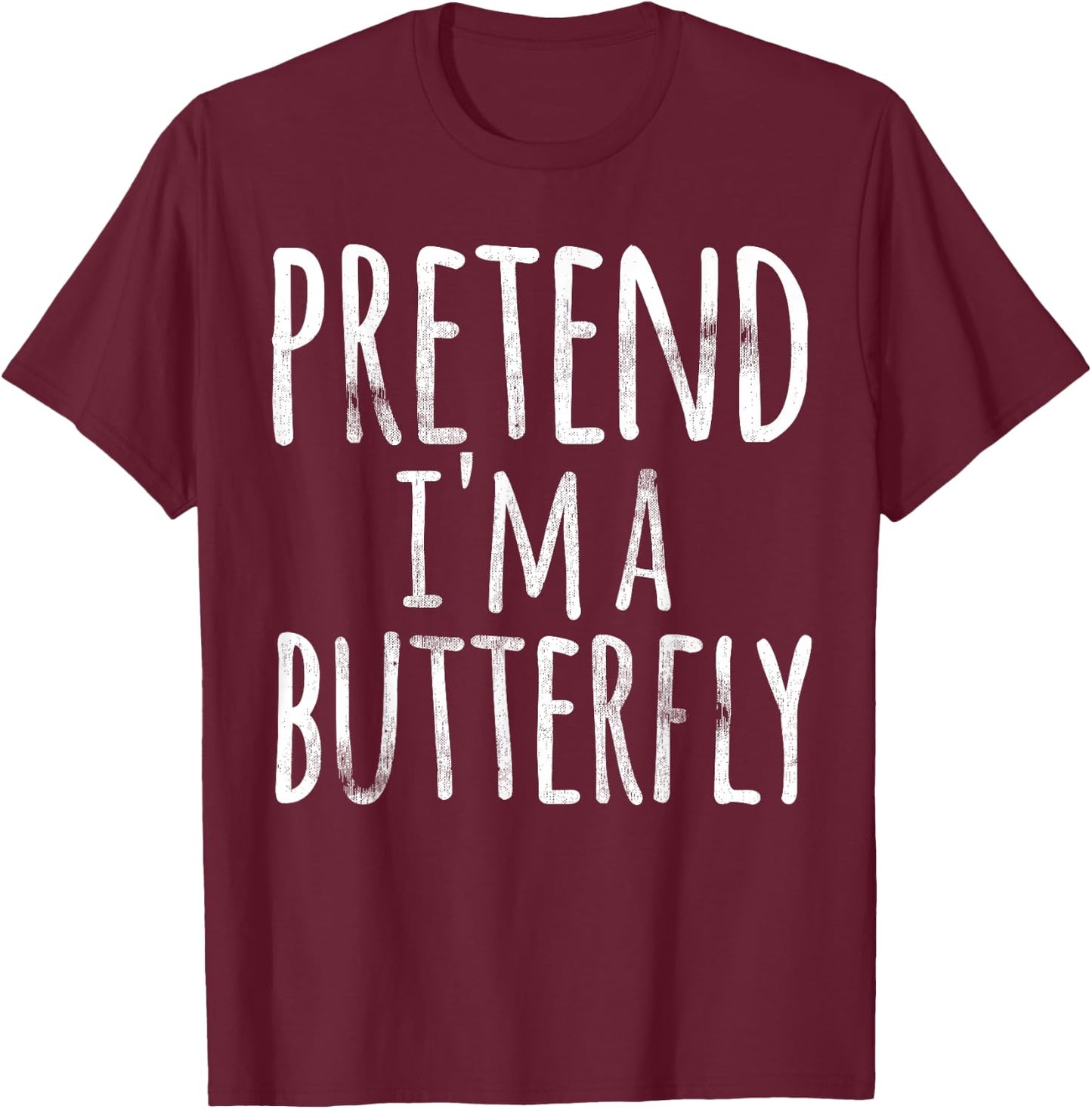 Funny Easy Lazy Halloween PRETEND I'M A BUTTERFLY Costume T-Shirt - T-Shirt | Maroon