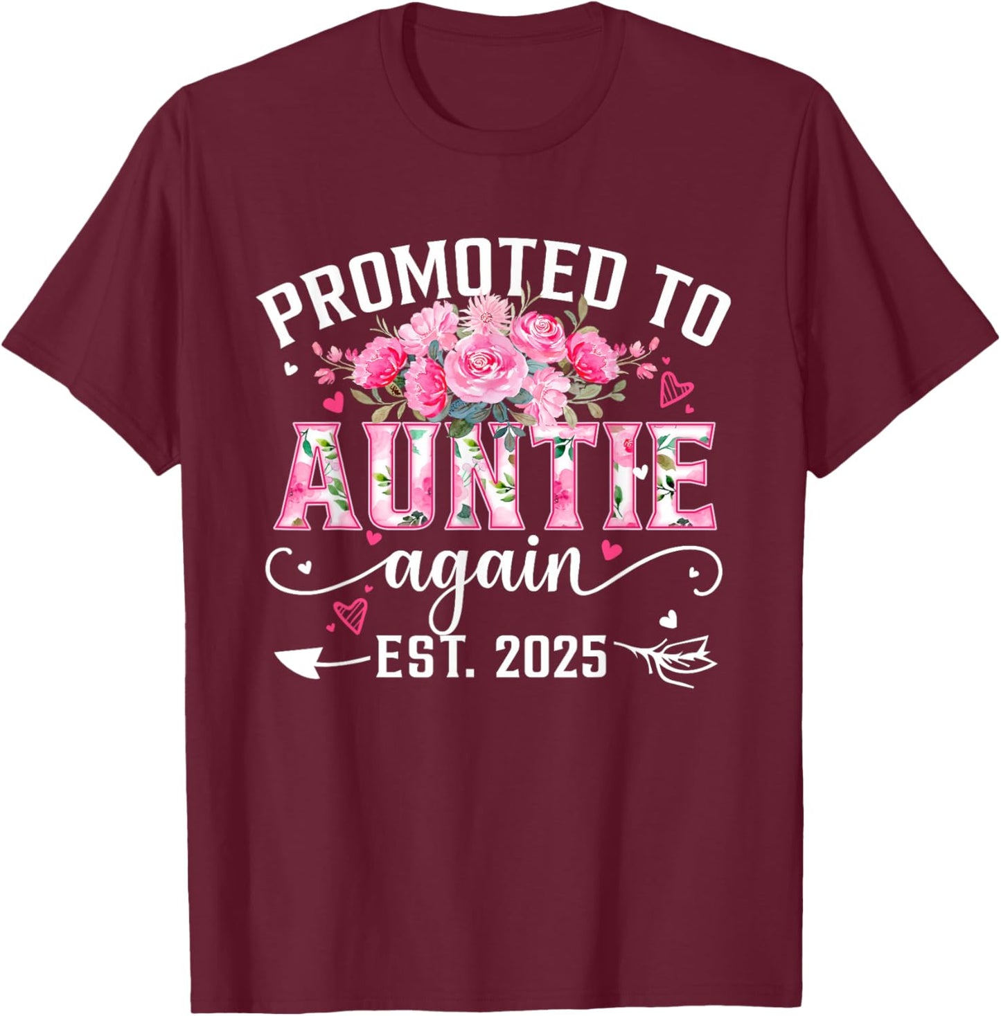 Promoted To Auntie Again Est. 2025 Floral Soon To Be Auntie T-Shirt - T-Shirt | Maroon