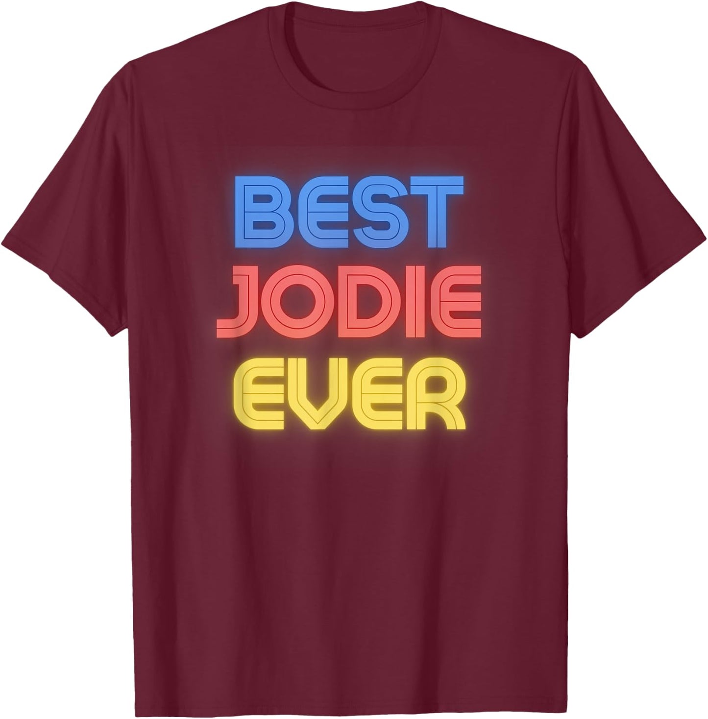 Best Jodie Ever - Funny Jodie Name Jodie T-Shirt - T-Shirt | Maroon