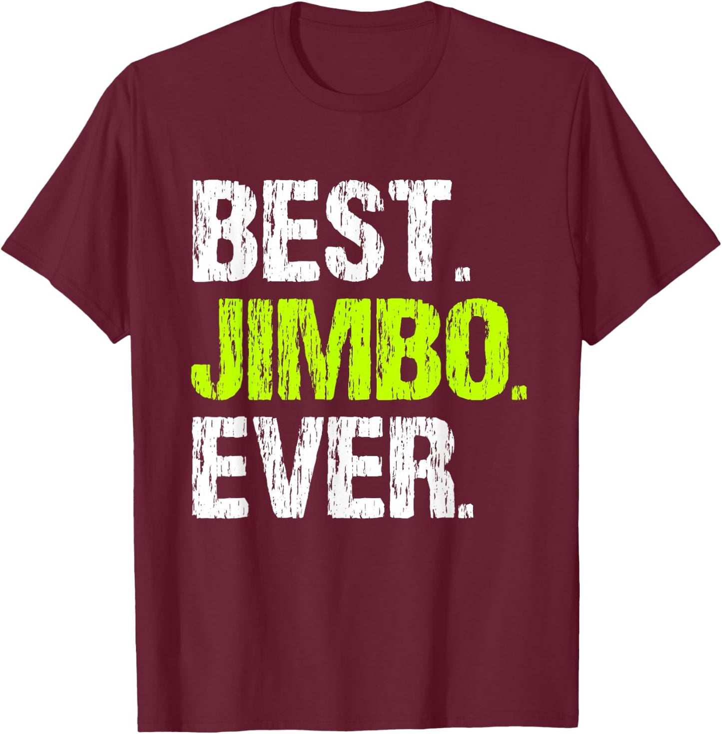 Best Jimbo Ever Family Funny Cool T-Shirt - T-Shirt | Maroon